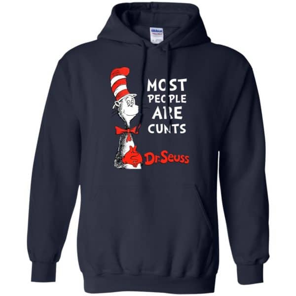 Most People Are Cunts By Dr Seuss Shirt, Hoodie, Tank Best Selling 8