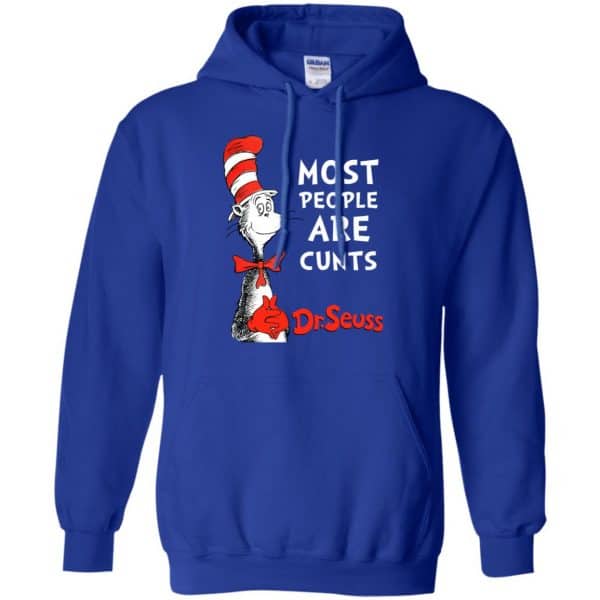 Most People Are Cunts By Dr Seuss Shirt, Hoodie, Tank Best Selling 10