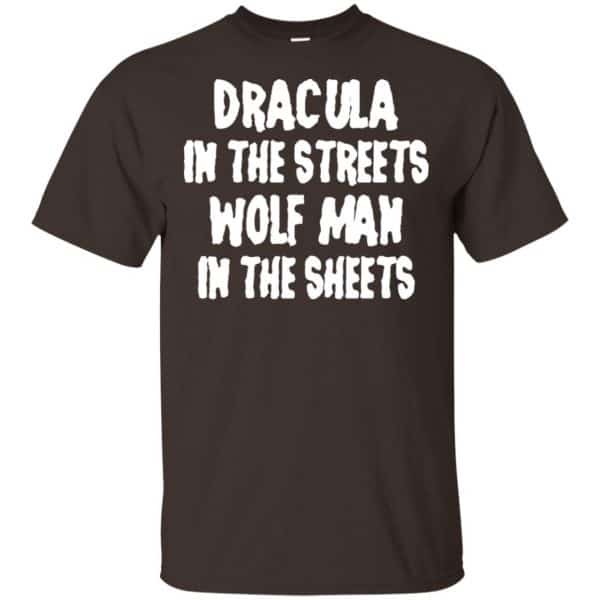 Dracula In The Streets Wolf Man In The Sheets Shirt, Hoodie, Tank Apparel 4