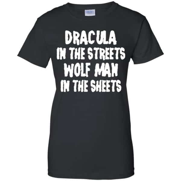 Dracula In The Streets Wolf Man In The Sheets Shirt, Hoodie, Tank Apparel 11