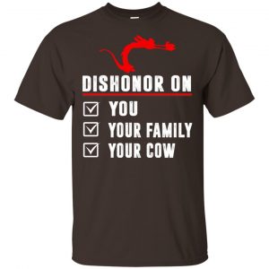 Dishonor On Your Family You Your Cow Mulan Mushu Shirt, Hoodie, Tank Apparel 2