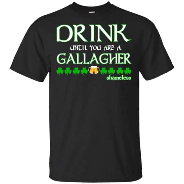 Shameless: Drink Until You Are A Gallagher Shameless Shirt, Hoodie, Tank 3