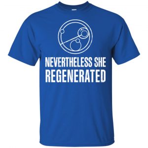 Nevertheless She Regenerated Shirt, Hoodie, Tank 16