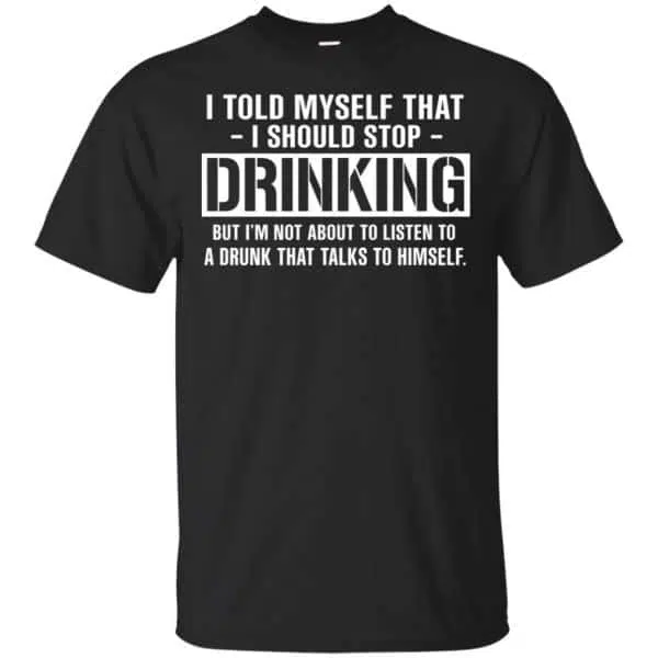 I Told Myself That I Should Stop Drinking Shirt, Hoodie, Tank 3