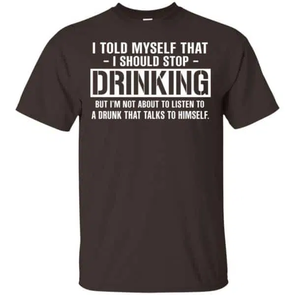 I Told Myself That I Should Stop Drinking Shirt, Hoodie, Tank 4