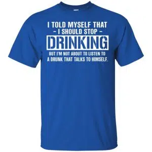 I Told Myself That I Should Stop Drinking Shirt, Hoodie, Tank 16