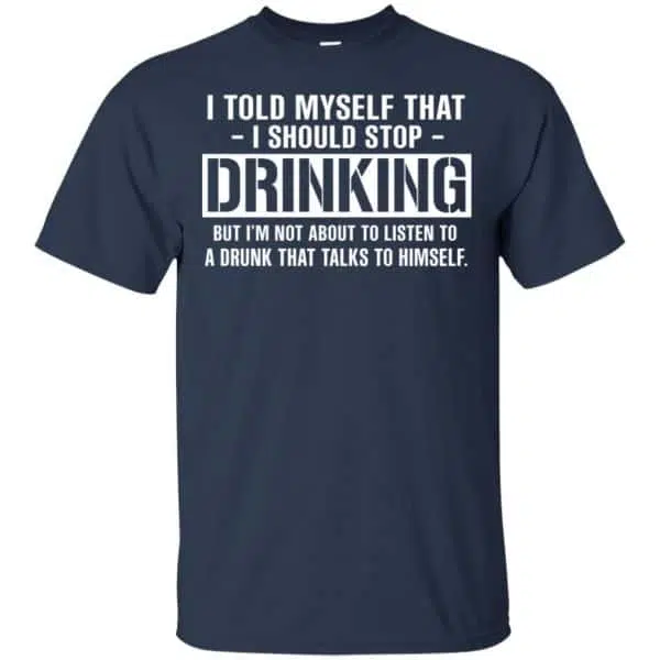 I Told Myself That I Should Stop Drinking Shirt, Hoodie, Tank 6