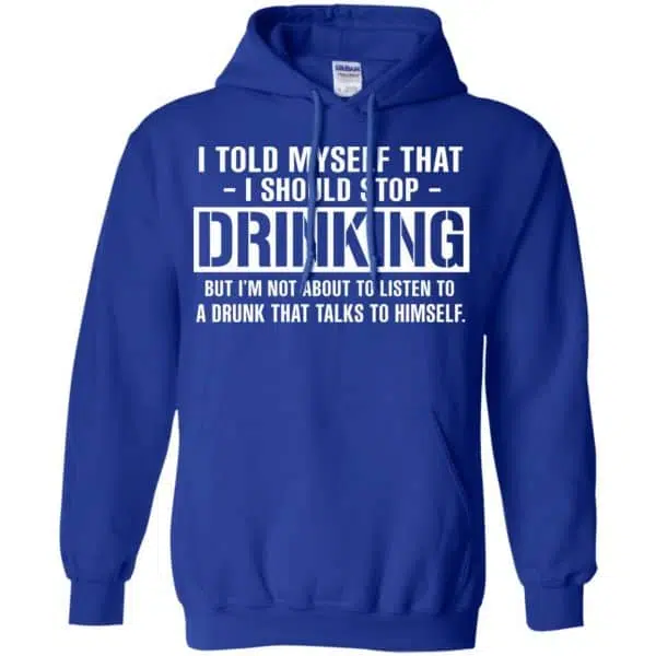 I Told Myself That I Should Stop Drinking Shirt, Hoodie, Tank 10