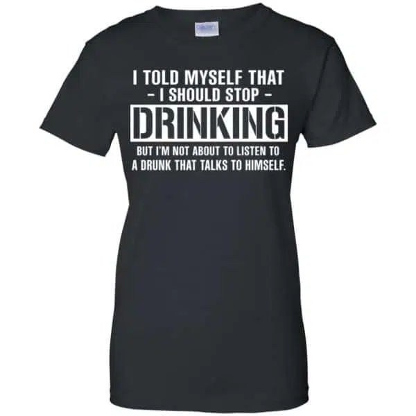 I Told Myself That I Should Stop Drinking Shirt, Hoodie, Tank 11