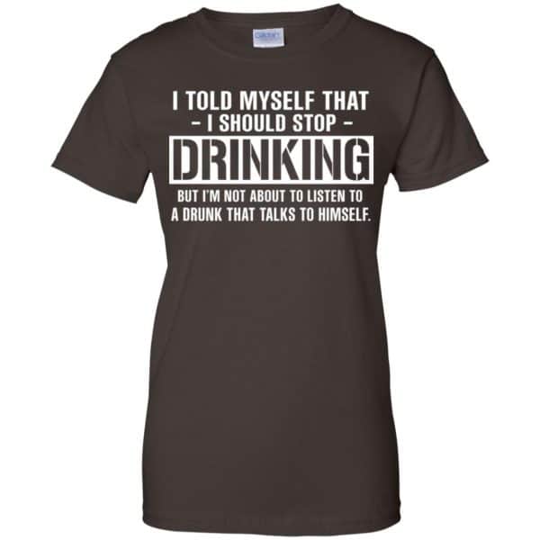 I Told Myself That I Should Stop Drinking Shirt, Hoodie | 0sTees
