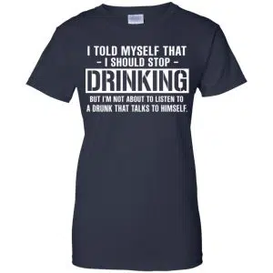 I Told Myself That I Should Stop Drinking Shirt, Hoodie, Tank 24