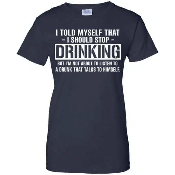 I Told Myself That I Should Stop Drinking Shirt, Hoodie, Tank 13