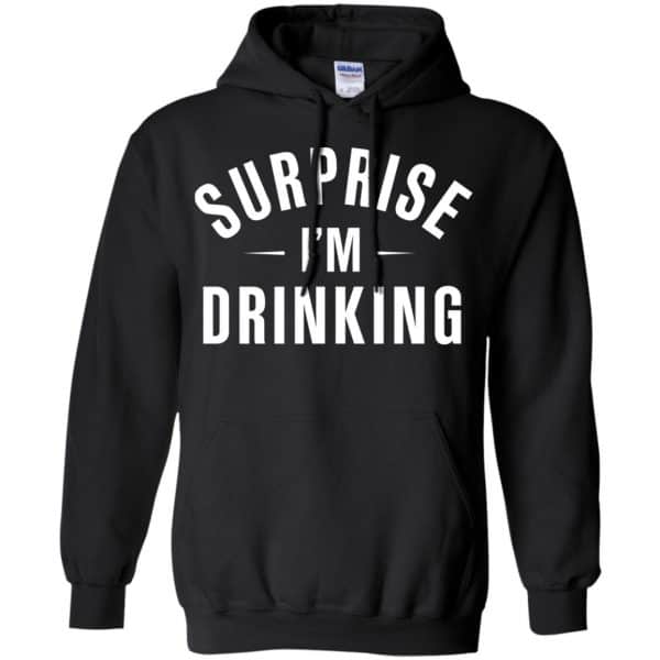 Surprise I’m Drinking Shirt, Hoodie, Tank Apparel 7