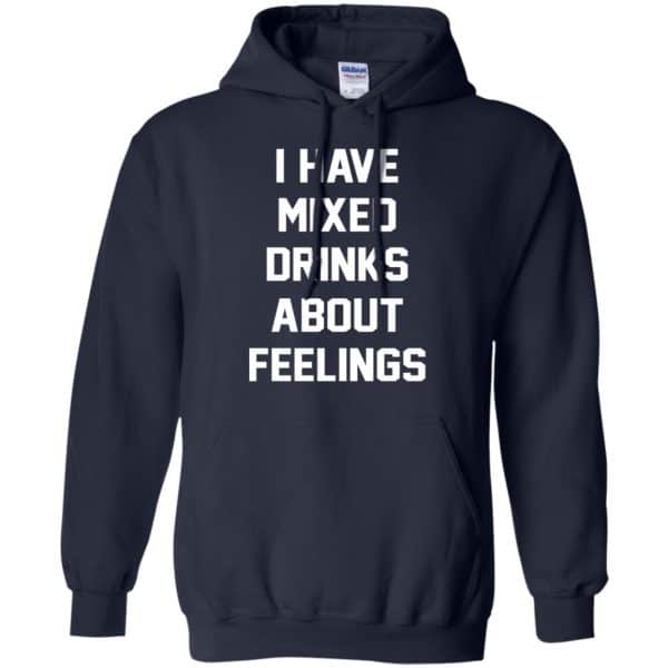 I Have Mixed Drinks About Feelings Shirt, Hoodie, Tank Apparel 8
