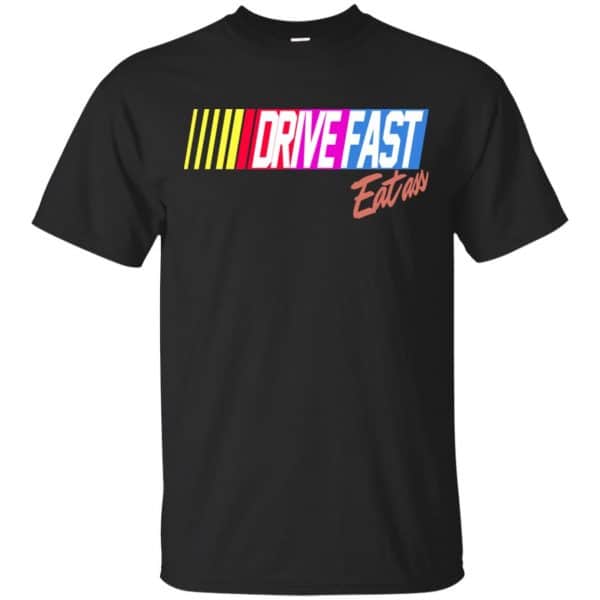 Drive Fast Eat Ass Funny Baseball T-Shirts, Hoodie, Tank Apparel 3