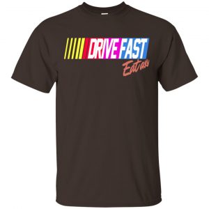 Drive Fast Eat Ass Funny Baseball T-Shirts, Hoodie, Tank Apparel 2