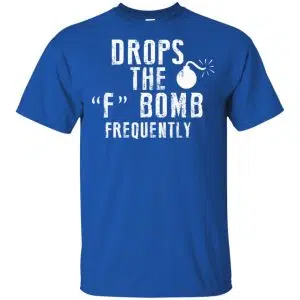 Drops The F Bomb Frequently Shirt, Hoodie, Tank 16