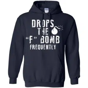 Drops The F Bomb Frequently Shirt, Hoodie, Tank 19