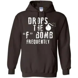 Drops The F Bomb Frequently Shirt, Hoodie, Tank 20