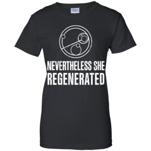 Nevertheless She Regenerated Shirt, Hoodie, Tank 22