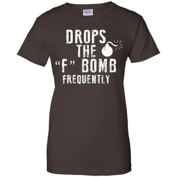 Drops The F Bomb Frequently Shirt, Hoodie, Tank 12