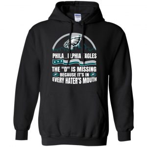 Philadelphia Eagles The D Is Missing Because It's In Every Hater's Mouth T-Shirts, Hoodie, Tank 8