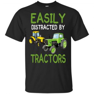 Easily Distracted By Tractors T-Shirts, Hoodie, Tank Apparel