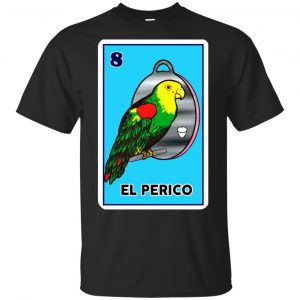 El Perico Loteria Mexican Lottery T-Shirts, Hoodie, Tank Apparel