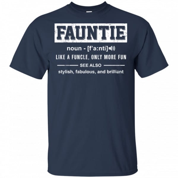 Fauntie Like A Funcle, Only More Fun Shirt, Hoodie, Tank Family 6