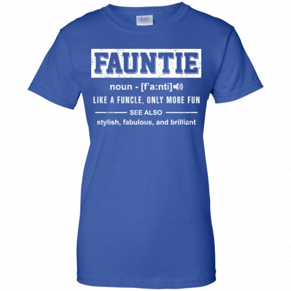 Fauntie Like A Funcle, Only More Fun Shirt, Hoodie, Tank Family 14