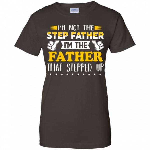 I’m Not The Step Father I’m The Father That Stepped Up Shirt, Hoodie Family 12