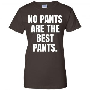No Pants Are The Best Pants Shirt, Hoodie, Tank 23