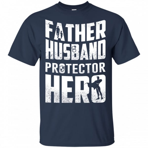 Father Husband Protector Hero Shirt, Hoodie, Tank Family 6