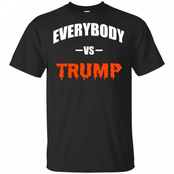 Everybody Vs Trump Shirt, Hoodie, Tank 3
