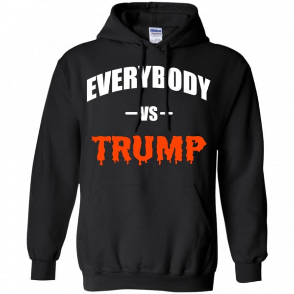 Everybody Vs Trump Shirt, Hoodie, Tank Father's Day 7