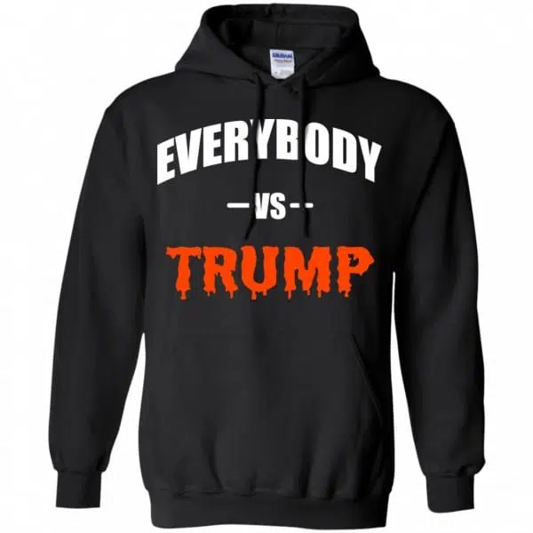 Everybody Vs Trump Shirt, Hoodie, Tank 7