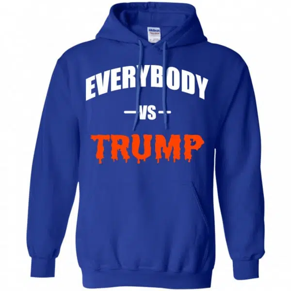 Everybody Vs Trump Shirt, Hoodie, Tank 10