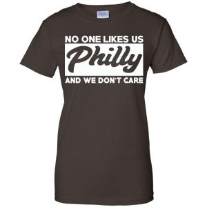 No One Likes Us Philly And We Don't Care Shirt, Hoodie, Tank 23