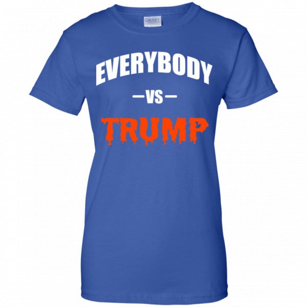 Everybody Vs Trump Shirt, Hoodie, Tank Father's Day 14