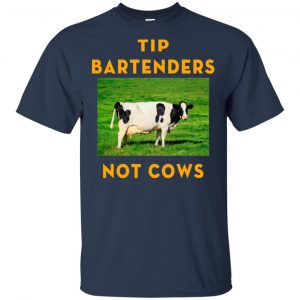 Tip Bartenders Not Cows Shirt, Hoodie, Tank 17