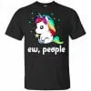Unicorn: Ew People Unicorn T-Shirts, Hoodie, Tank 2