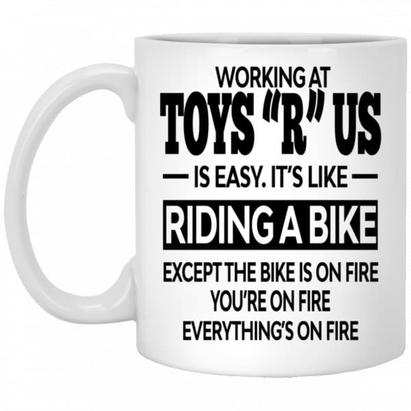 Working At Toys “R” Us Is Easy It’s Like Riding A Bike Mug 3