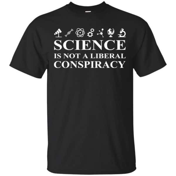 Science Is Not A Liberal Conspiracy Shirt, Hoodie, Tank 3