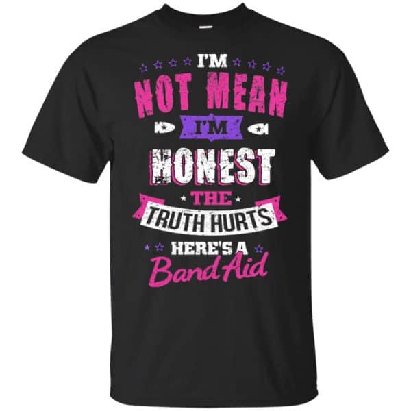 I'm Not Mean I'm Honest The Truth Hurts Here's A Band Aid Shirt, Hoodie, Tank 3