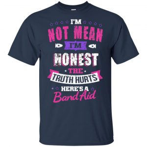 I'm Not Mean I'm Honest The Truth Hurts Here's A Band Aid Shirt, Hoodie, Tank 17