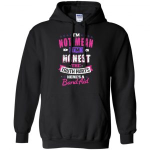 I'm Not Mean I'm Honest The Truth Hurts Here's A Band Aid Shirt, Hoodie, Tank 18