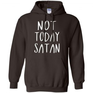 Not Today Satan Shirt, Hoodie, Tank 20 Not Today Satan Shirt, Hoodie, Tank 20