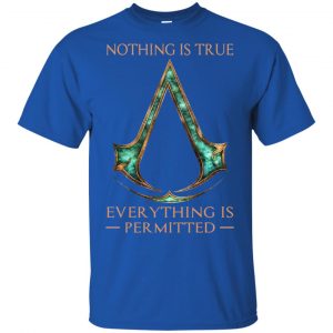 Nothing Is True Everything Is Permitted Shirt, Hoodie, Tank 16 Nothing Is True Everything Is Permitted Shirt, Hoodie, Tank 16