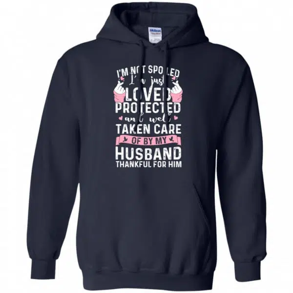 I'm Not Spoiled I'm Just Loved Protected And Well Taken Care Of By My Husband Shirt, Hoodie, Tank 8