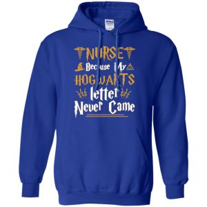 Nurse Because My Hogwarts Letter Never Came Shirt, Hoodie, Tank 21